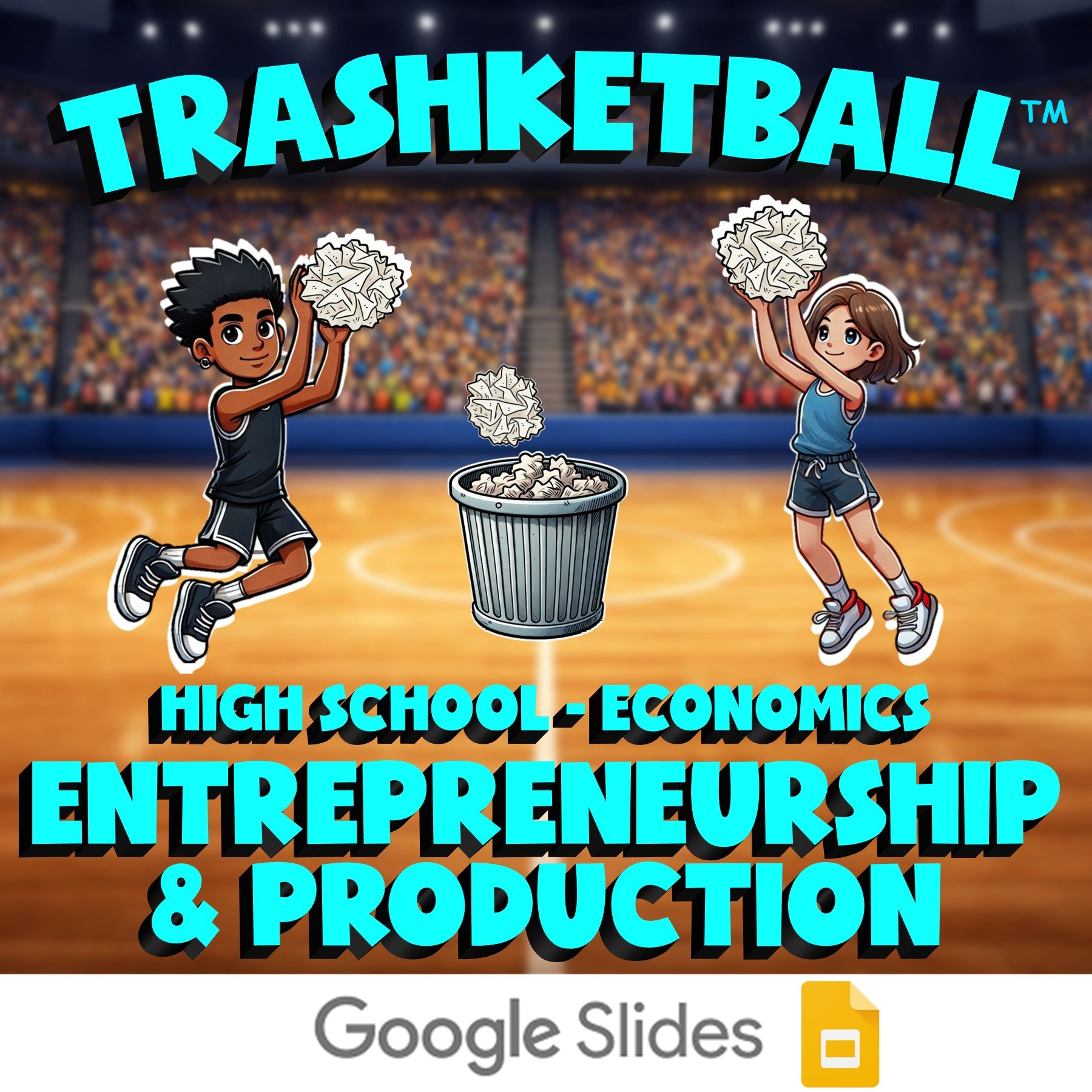 Entrepreneurship & Production TRASHKETBALL Economics Game - No Prep Review