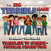 Translate to Spanish - Physical Description BIG TERRIBLE GAME - Spanish Exercise