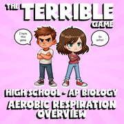 Aerobic Respiration Overview THE TERRIBLE GAME - AP Biology Science Review