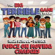 Force on Moving Charges BIG TERRIBLE GAME - No Prep Physics Science Review