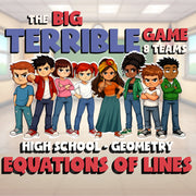 Equations of Lines BIG TERRIBLE GAME - No Prep Geometry Math Review Activity