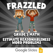 Estimate Reasonableness Word Problems FRAZZLED Math Game - No Prep Grade 5