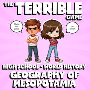 Geography of Mesopotamia THE TERRIBLE GAME - No Prep World History Review