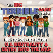 U.S. Neutrality & Entry into the War BIG TERRIBLE GAME - U.S. History Review