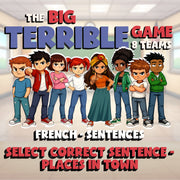 Select Correct Sentence - Places in Town BIG TERRIBLE GAME - French Exercise