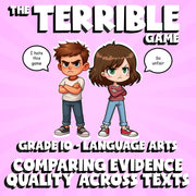 Comparing Evidence Quality Across Texts THE TERRIBLE GAME - Grade 10 ELA Review