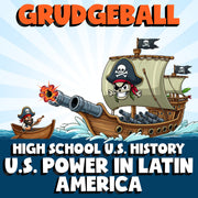 U.S. Power in Latin America GRUDGEBALL U.S. History Game - No Prep Review