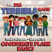 Coordinate Plane Basics BIG TERRIBLE GAME - No Prep Geometry Math Review