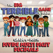 Divide Multi Digit Decimals BIG TERRIBLE GAME - No Prep Grade 6 Math Review