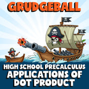 Applications of Dot Product GRUDGEBALL Math Game - No Prep PreCalculus Review