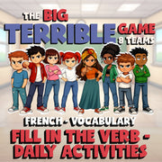 Fill In The Verb - Daily Activities BIG TERRIBLE GAME - No Prep French Exercise