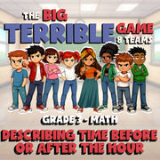 Describing Time Before Or After The Hour BIG TERRIBLE GAME - Grade 3 Math Review