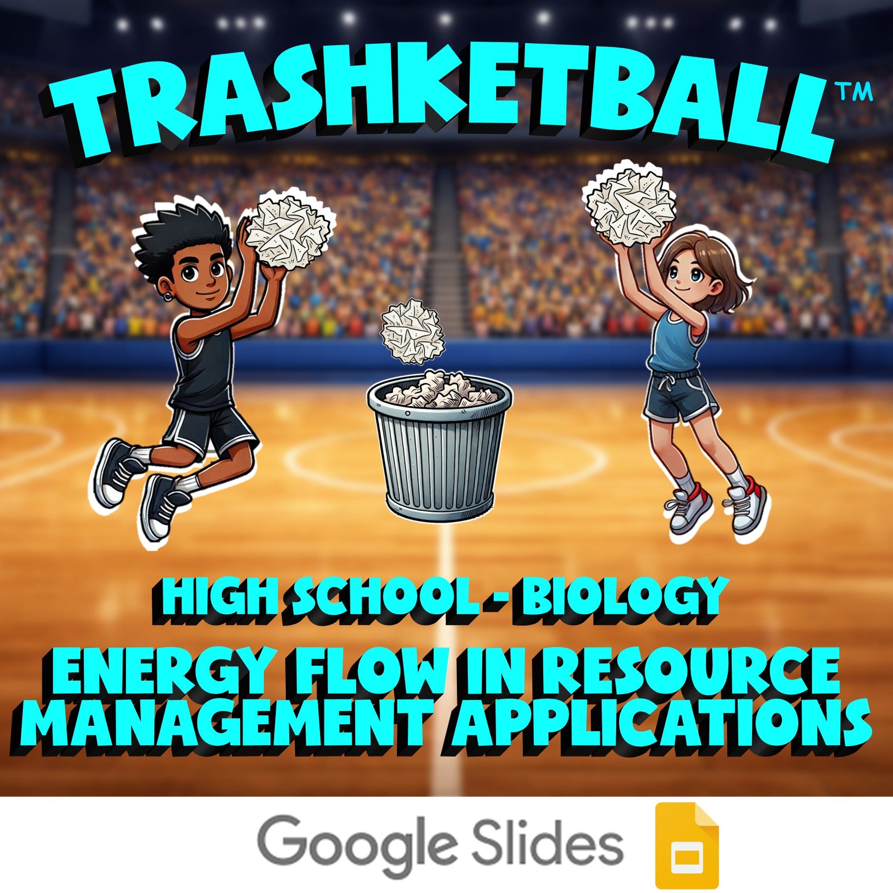 Energy Flow in Resource Management Applications TRASHKETBALL Game Biology