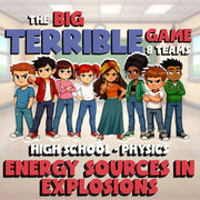 Energy Sources in Explosions BIG TERRIBLE GAME - No Prep Physics Science Review