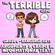 Arguments & Claims in Informational Texts THE TERRIBLE GAME - Grade 6 ELA Review