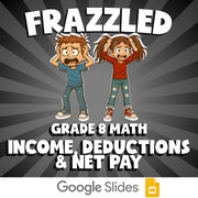Income, Deductions & Net Pay FRAZZLED Math Game - No Prep Grade 8 Review
