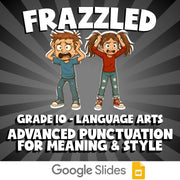 Advanced Punctuation for Meaning & Style FRAZZLED ELA Game - No Prep Grade 10