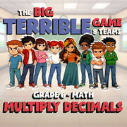 Multiply Decimals BIG TERRIBLE GAME - No Prep Grade 6 Math Review Activity