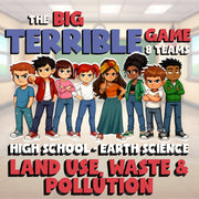 Land Use, Waste & Pollution BIG TERRIBLE GAME - No Prep Earth Science Review