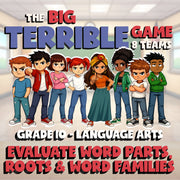 Evaluate Word Parts, Roots & Word Families BIG TERRIBLE GAME - Grade 10 ELA