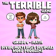 Divide Multi Digit Decimals Word Problems THE TERRIBLE GAME - Grade 6 Math