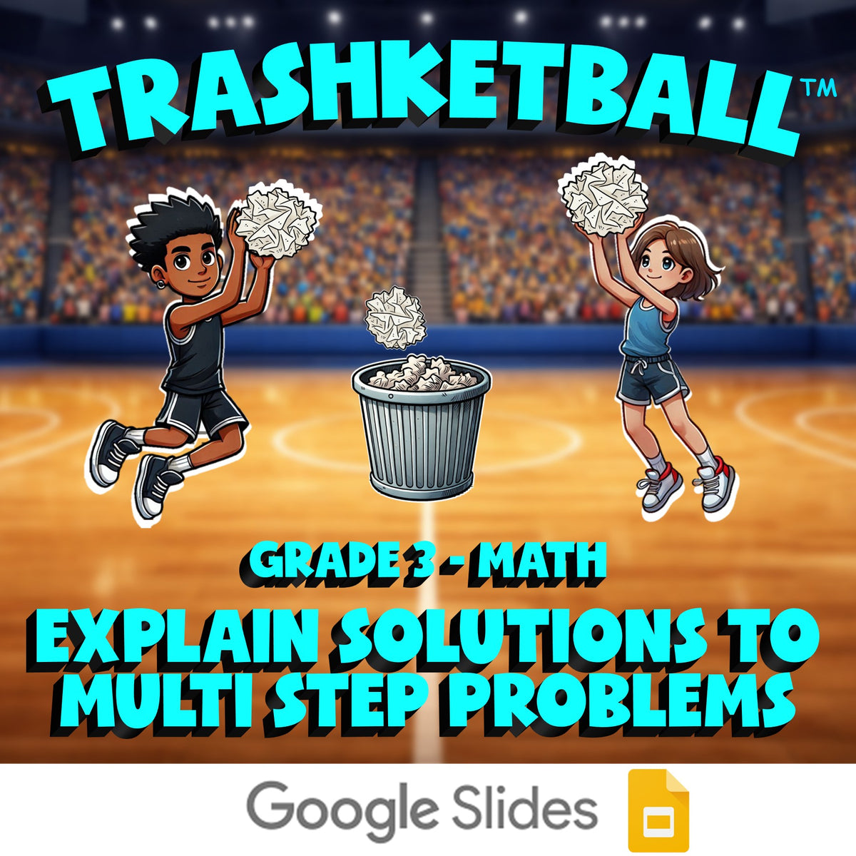 Explain Solutions to Multi Step Problems TRASHKETBALL Math Game - Grade 3