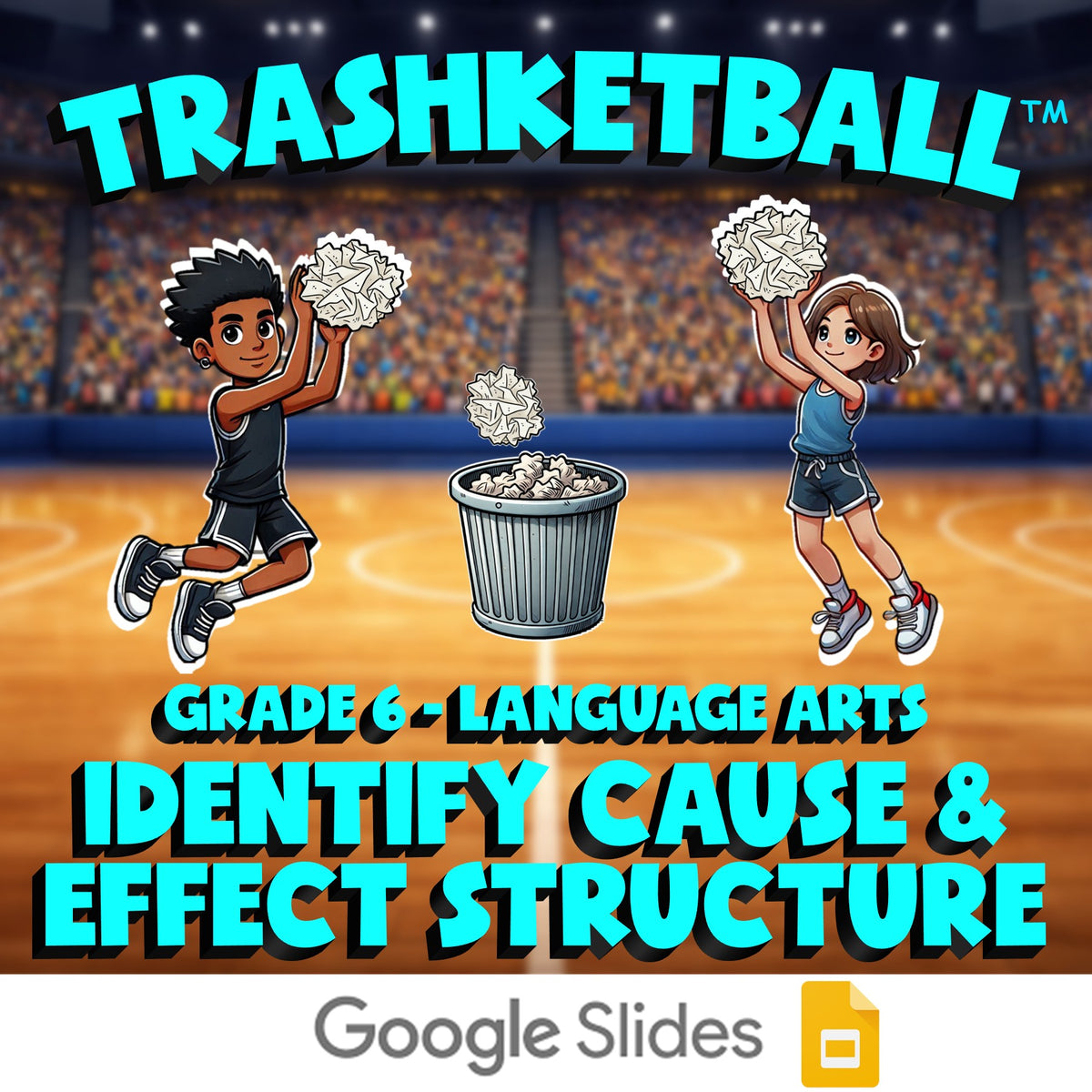 Identify Cause & Effect Structure TRASHKETBALL ELA Game - No Prep Grade 6 Review