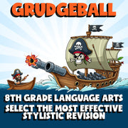 Select the Most Effective Stylistic Revision GRUDGEBALL ELA Game - Grade 8