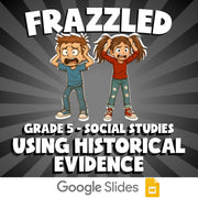 Using Historical Evidence FRAZZLED Socials Game - No Prep Grade 5 Review