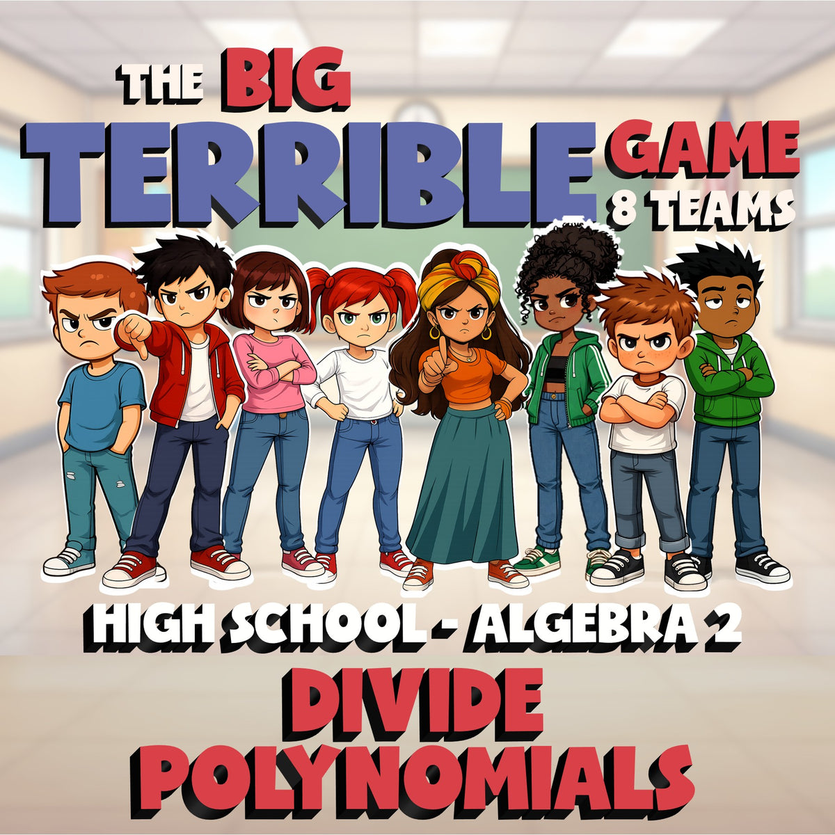 Divide Polynomials BIG TERRIBLE GAME - No Prep Algebra 2 Math Review Activity