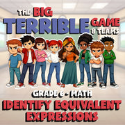 Identify Equivalent Expressions BIG TERRIBLE GAME - No Prep Grade 6 Math Review