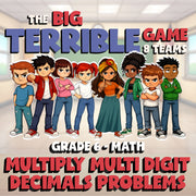 Multiply Multi Digit Decimals Problems BIG TERRIBLE GAME - Grade 6 Math Review