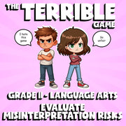 Evaluate Misinterpretation Risks THE TERRIBLE GAME - No Prep Grade 11 ELA Review