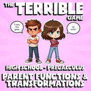 Parent Functions & Transformations THE TERRIBLE GAME - PreCalculus Math Review