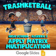 Apply Matrix Multiplication TRASHKETBALL Math Game - No Prep Algebra 2 Review