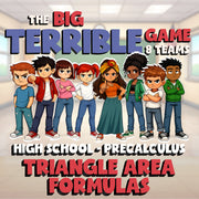 Triangle Area Formulas BIG TERRIBLE GAME - No Prep PreCalculus Math Review
