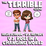 U.S. Role in a Changing World THE TERRIBLE GAME - No Prep U.S. History Review