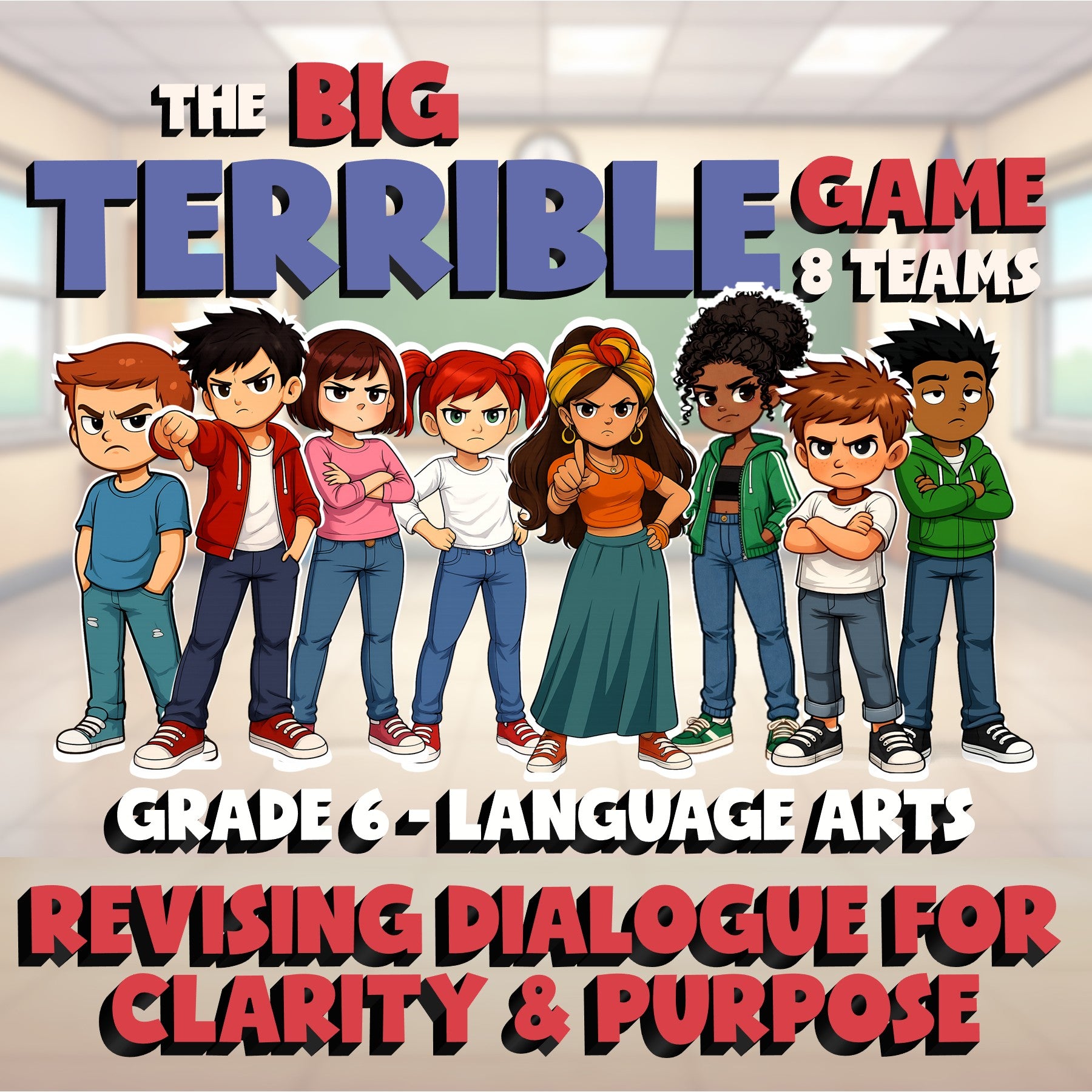 Revising Dialogue for Clarity & Purpose BIG TERRIBLE GAME - Grade 6 ELA Review