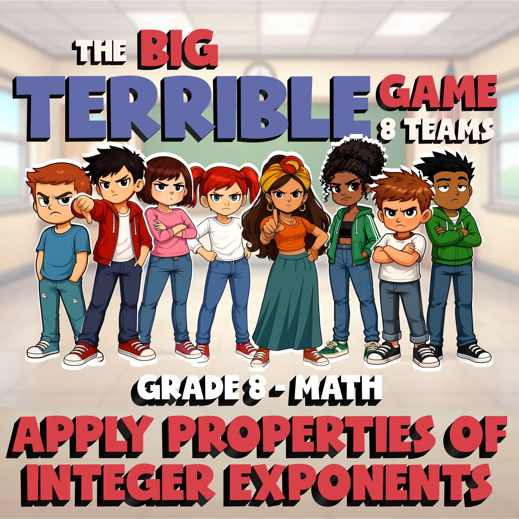Apply Properties of Integer Exponents BIG TERRIBLE GAME - Grade 8 Math Review