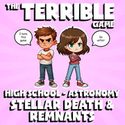 Stellar Death & Remnants THE TERRIBLE GAME - No Prep Astronomy Science Review