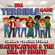 Ratification & the Bill of Rights BIG TERRIBLE GAME - Grade 8 Socials Review