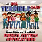 Energy Systems Applications BIG TERRIBLE GAME - No Prep Physics Science Review
