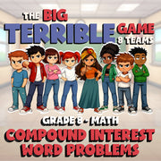 Compound Interest Word Problems BIG TERRIBLE GAME - No Prep Grade 8 Math Review