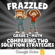 Comparing Two Solution Strategies FRAZZLED Math Game - No Prep Grade 3 Review