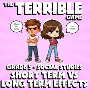 Short Term vs Long Term Effects THE TERRIBLE GAME - Grade 5 Socials Review
