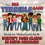 Identify Main Claims in Media Messages BIG TERRIBLE GAME - Grade 6 ELA Review