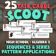 Sequences & Series Pattern Applications SCOOT TASK CARDS Math Game - Algebra 2