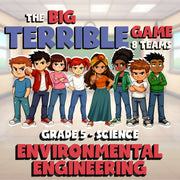 Environmental Engineering BIG TERRIBLE GAME - No Prep Grade 5 Science Review