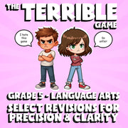 Select Revisions for Precision & Clarity THE TERRIBLE GAME - Grade 5 ELA Review
