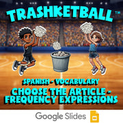 Choose The Article - Frequency Expressions TRASHKETBALL Spanish Game - No Prep